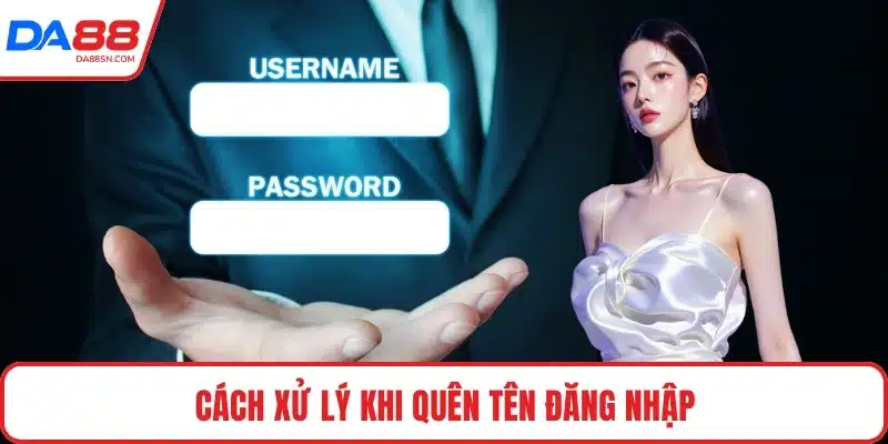 Cách xử lý khi quên tên đăng nhập