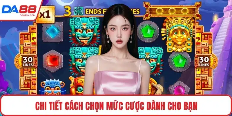 Chi tiết cách chọn mức cược dành cho bạn