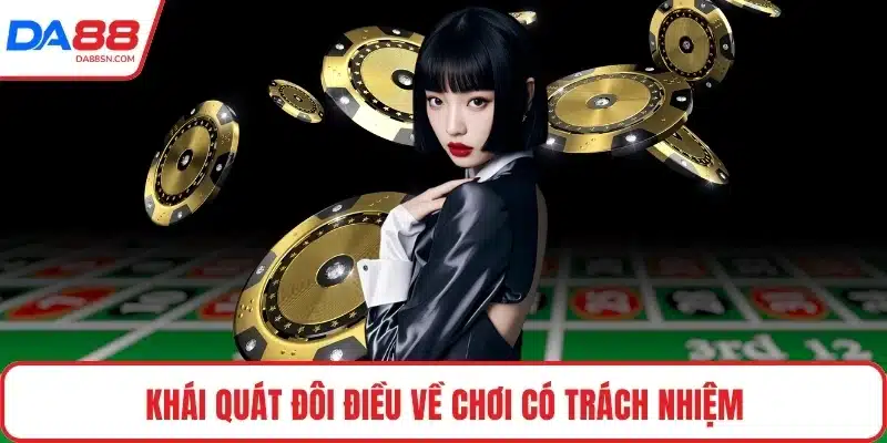 Khái quát đôi điều về chơi có trách nhiệm