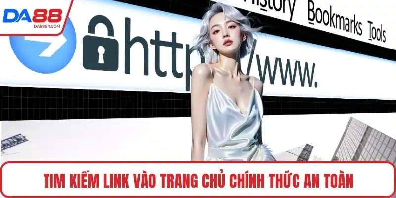 Tim kiếm link vào trang chủ chính thức an toàn